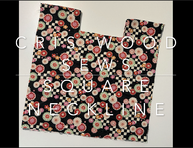 Square Neckline for Cris Wood Sews patterns